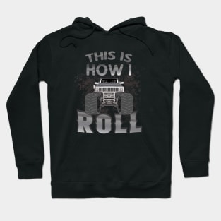 This is how I roll Monster Truck Show Hoodie